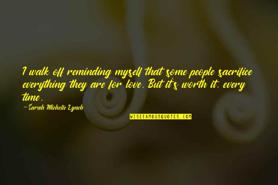 Walk Off Quotes By Sarah Michelle Lynch: I walk off reminding myself that some people