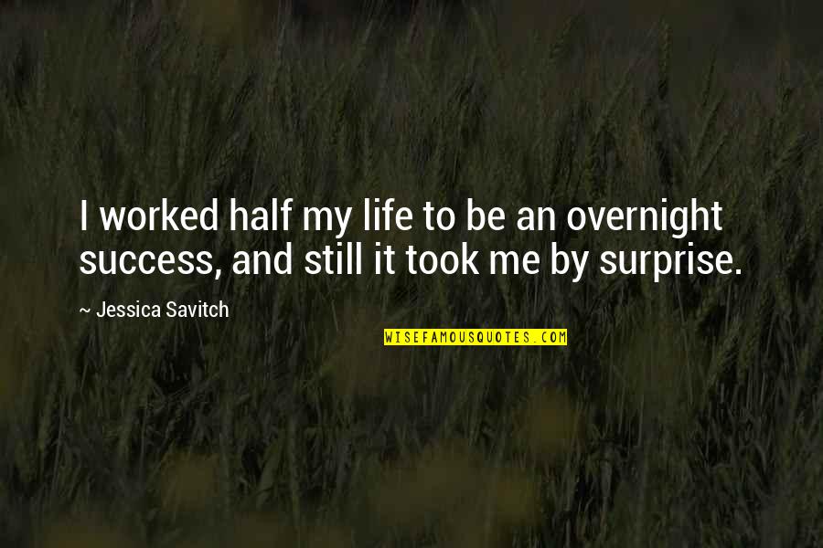 Walk On The Wild Side Quotes By Jessica Savitch: I worked half my life to be an Walk On The Wild Side Quotes By Jessica Savitch: I worked half my life to be an