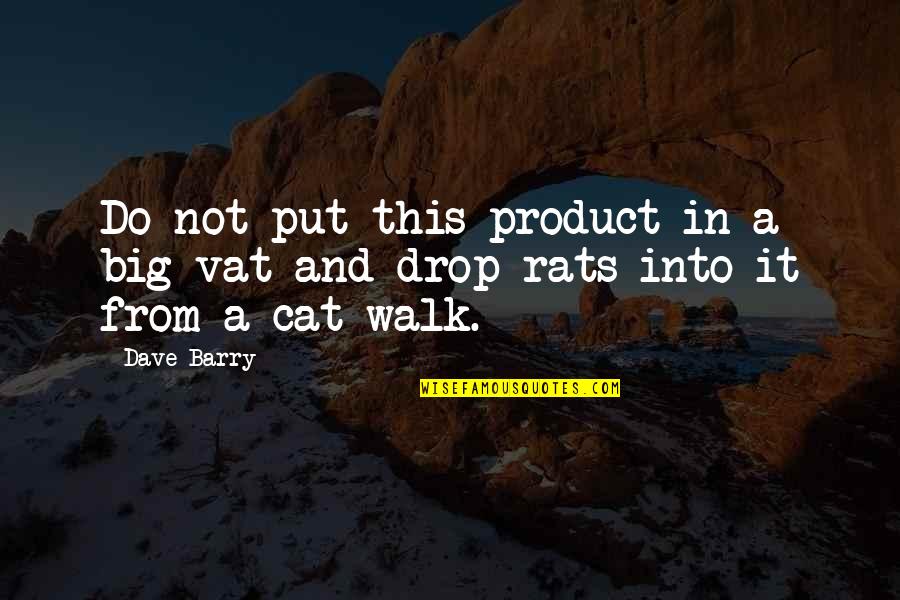 Walk Quotes By Dave Barry: Do not put this product in a big