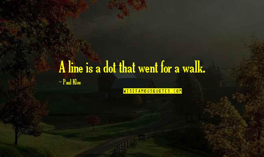Walk The Line Quotes By Paul Klee: A line is a dot that went for