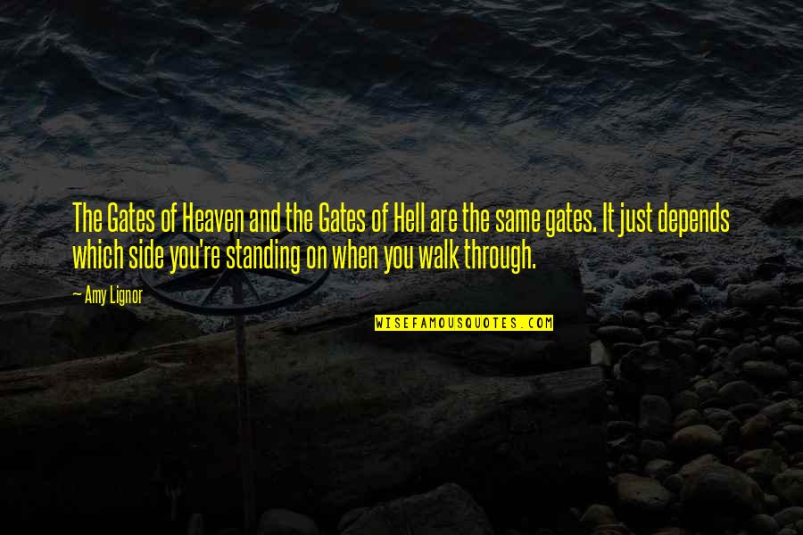 Walk Through Hell Quotes By Amy Lignor: The Gates of Heaven and the Gates of