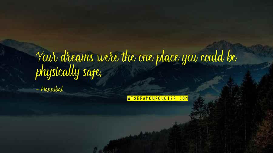 Walk Together Funny Quotes By Hannibal: Your dreams were the one place you could