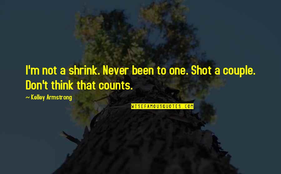 Walk Two Moons Phoebe Winterbottom Quotes By Kelley Armstrong: I'm not a shrink. Never been to one.