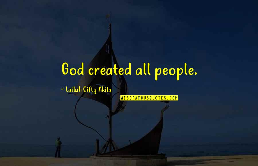 Walkabout 1971 Quotes By Lailah Gifty Akita: God created all people. Walkabout 1971 Quotes By Lailah Gifty Akita: God created all people.