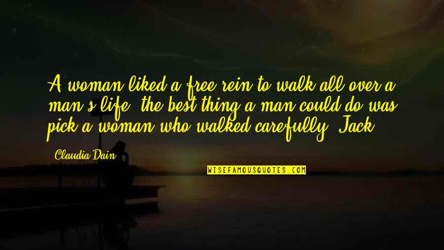 Walked Over Quotes By Claudia Dain: A woman liked a free rein to walk