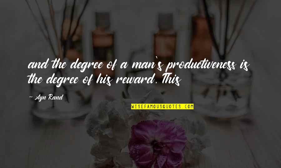 Walker Texas Ranger Funny Quotes By Ayn Rand: and the degree of a man's productiveness is