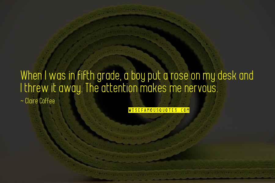 Walking 27 Quotes By Claire Coffee: When I was in fifth grade, a boy Walking 27 Quotes By Claire Coffee: When I was in fifth grade, a boy