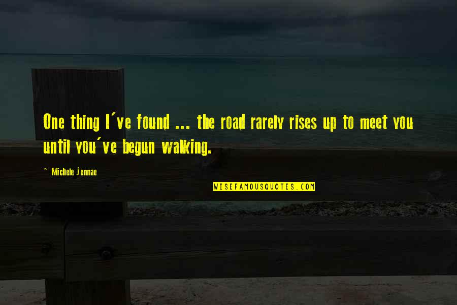 Walking A Road Quotes By Michele Jennae: One thing I've found ... the road rarely