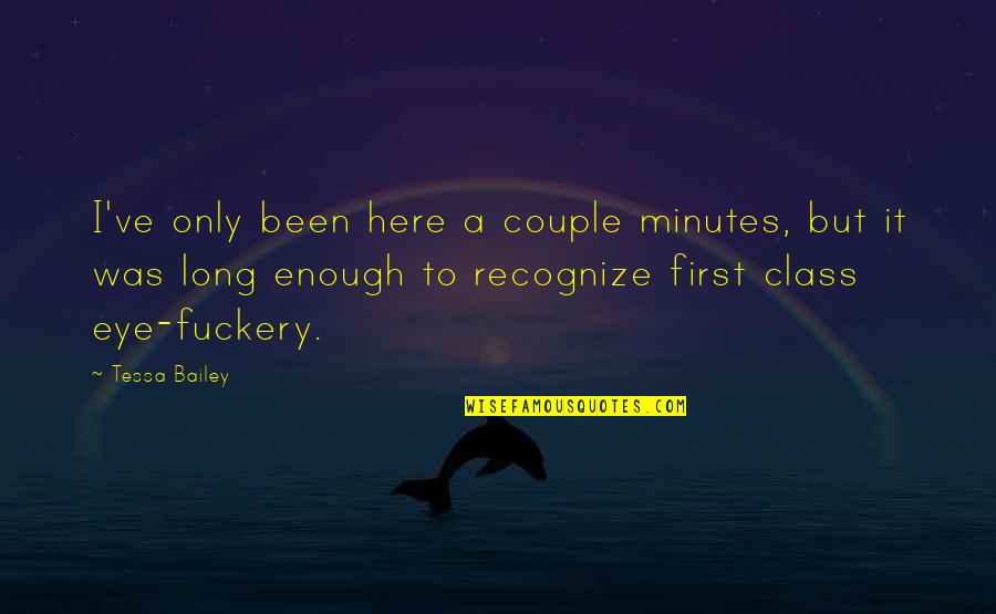 Walking By Faith Not By Sight Quotes By Tessa Bailey: I've only been here a couple minutes, but