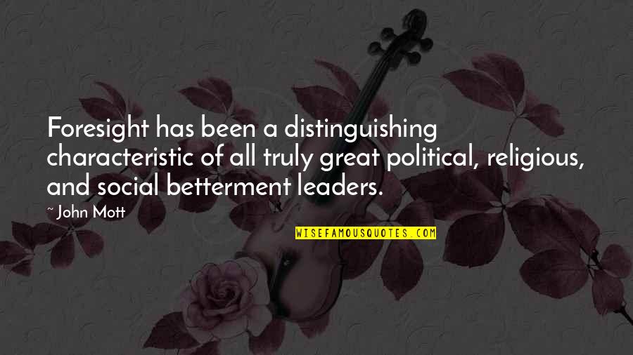 Walking Dead Clear Quotes By John Mott: Foresight has been a distinguishing characteristic of all