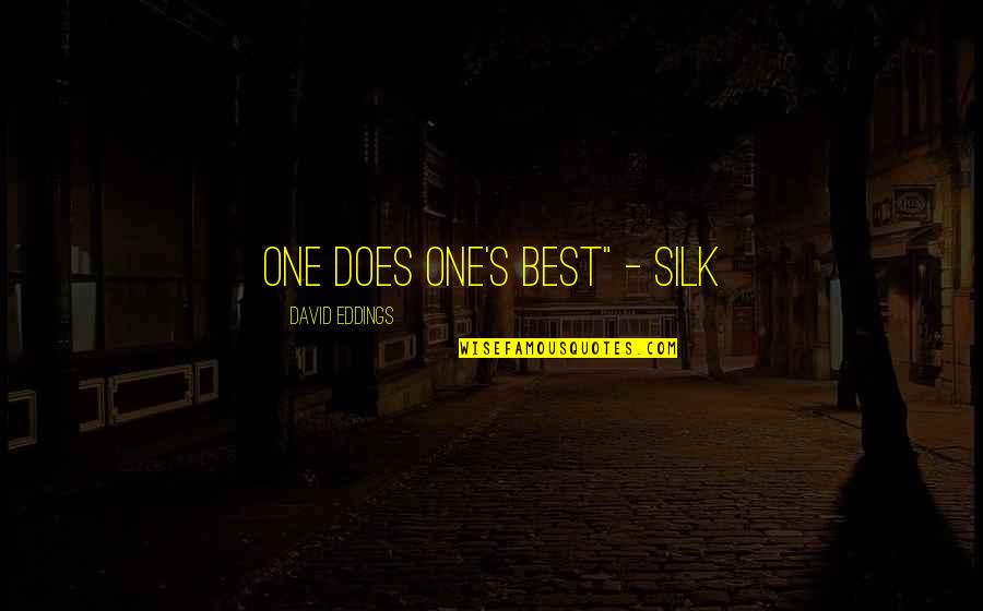 Walking Dead Daryl Funny Quotes By David Eddings: One does one's best" - Silk