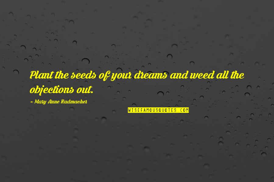 Walking Dead Glenn And Maggie Quotes By Mary Anne Radmacher: Plant the seeds of your dreams and weed