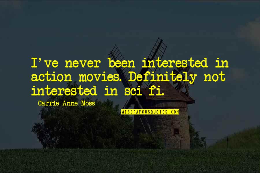 Walking Dead Rick Grimes Best Quotes By Carrie-Anne Moss: I've never been interested in action movies. Definitely