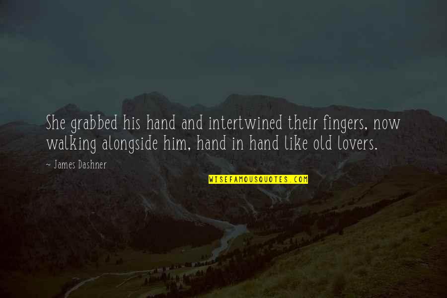 Walking Hand In Hand Quotes By James Dashner: She grabbed his hand and intertwined their fingers,