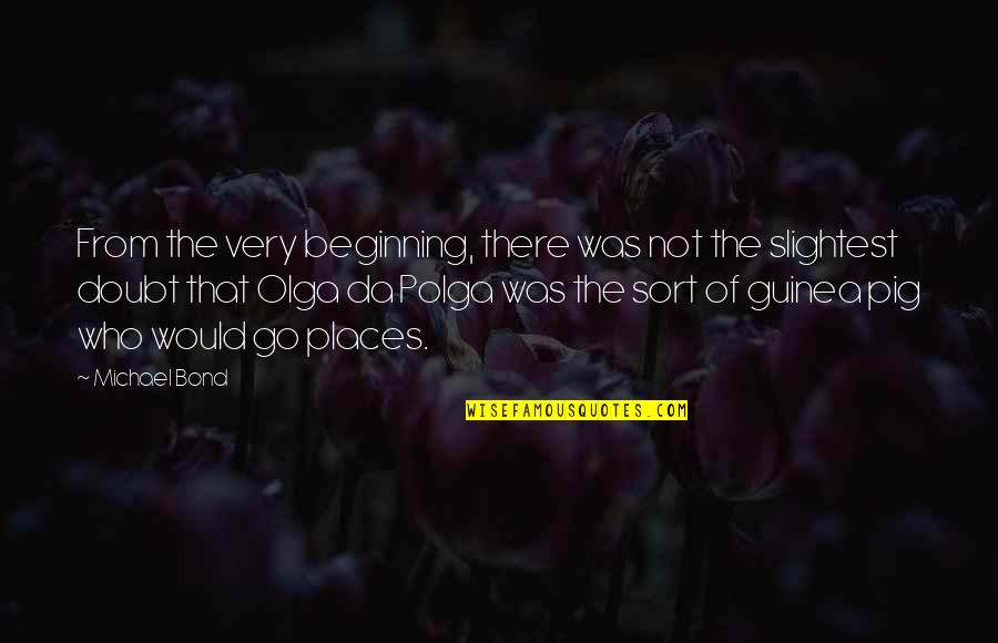 Walking In Nature Quotes By Michael Bond: From the very beginning, there was not the Walking In Nature Quotes By Michael Bond: From the very beginning, there was not the