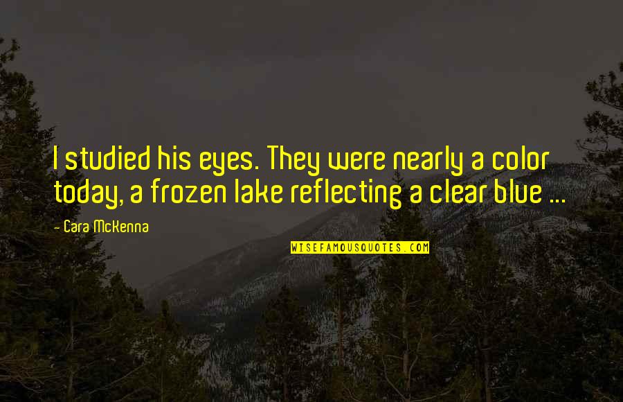 Walking Life Alone Quotes By Cara McKenna: I studied his eyes. They were nearly a Walking Life Alone Quotes By Cara McKenna: I studied his eyes. They were nearly a