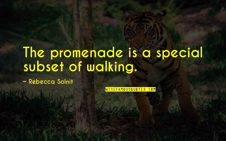 Walking Off Quotes By Rebecca Solnit: The promenade is a special subset of walking. Walking Off Quotes By Rebecca Solnit: The promenade is a special subset of walking.