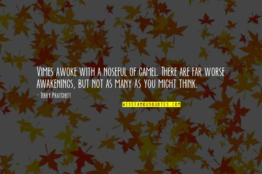 Walking On Eggshells Book Quotes By Terry Pratchett: Vimes awoke with a noseful of camel. There