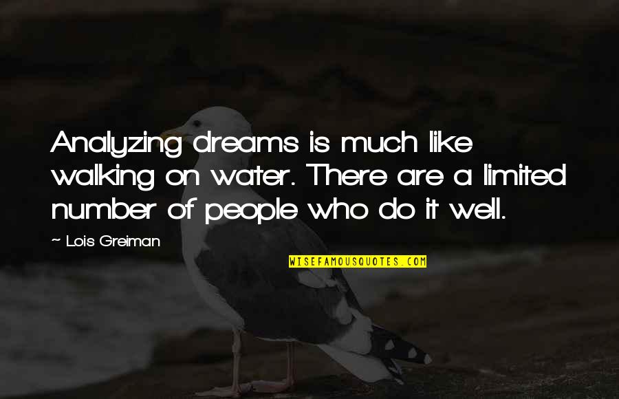Walking On Water Quotes By Lois Greiman: Analyzing dreams is much like walking on water. Walking On Water Quotes By Lois Greiman: Analyzing dreams is much like walking on water.