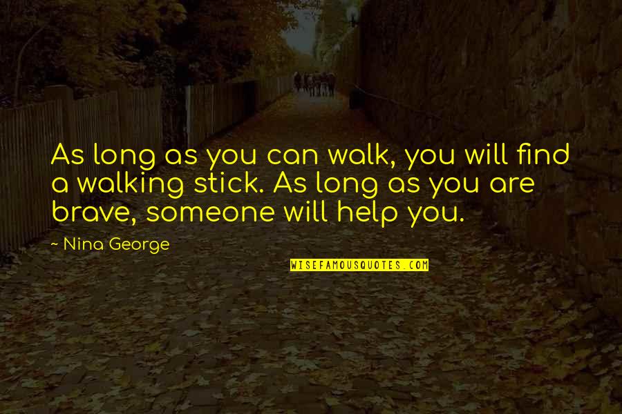 Walking Stick Quotes By Nina George: As long as you can walk, you will