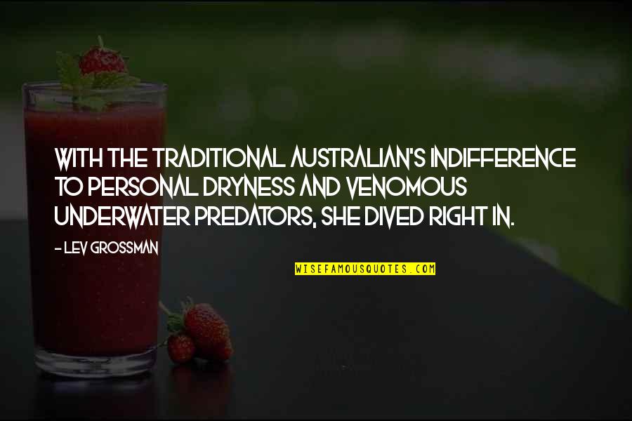 Walking The Road Alone Quotes By Lev Grossman: With the traditional Australian's indifference to personal dryness