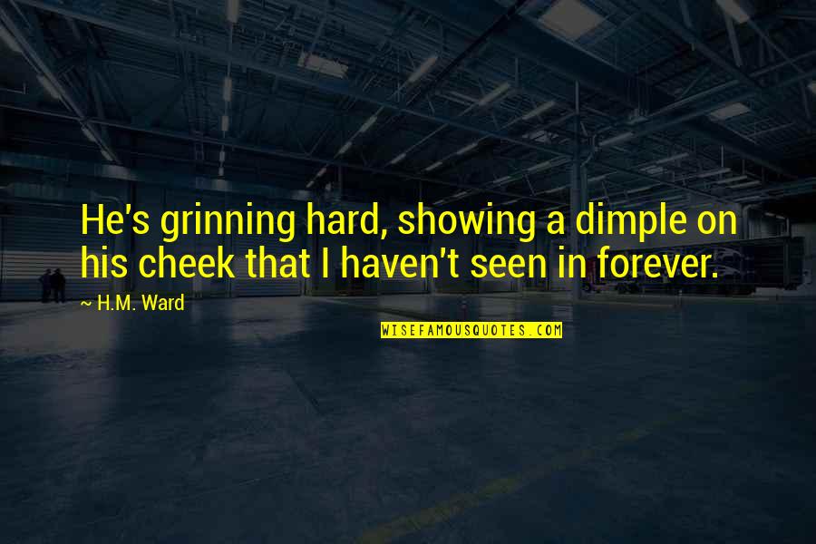 Walking Your Daughter Down The Aisle Quotes By H.M. Ward: He's grinning hard, showing a dimple on his