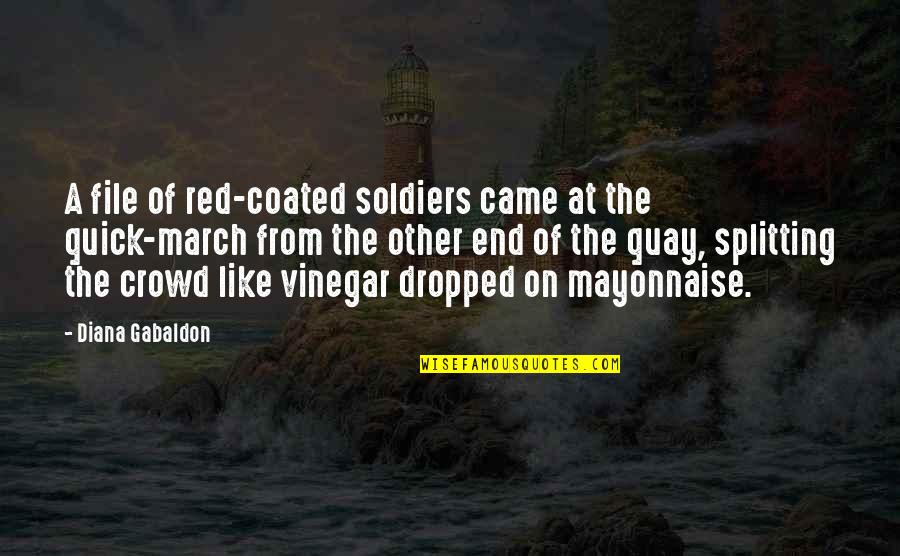 Walkman Logo Quotes By Diana Gabaldon: A file of red-coated soldiers came at the