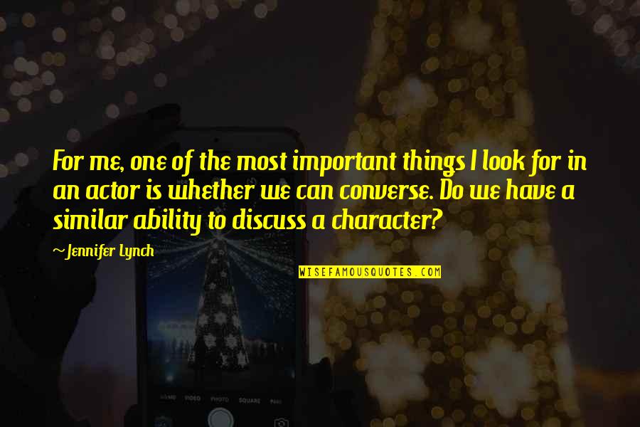 Walkshoot Quotes By Jennifer Lynch: For me, one of the most important things Walkshoot Quotes By Jennifer Lynch: For me, one of the most important things