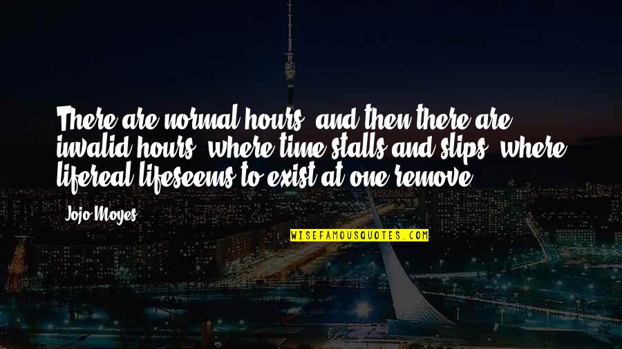 Walkure Romanze Quotes By Jojo Moyes: There are normal hours, and then there are