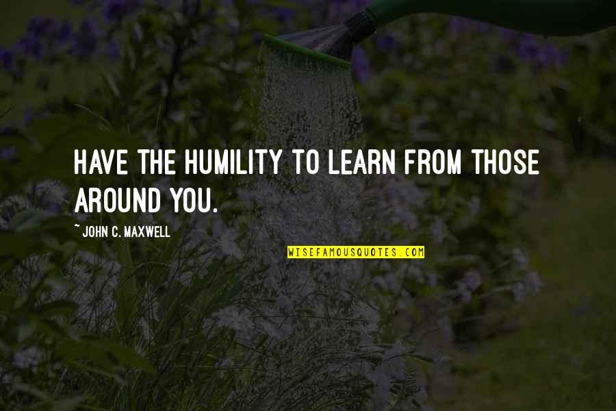Wall Art Frameable Quotes By John C. Maxwell: Have the humility to learn from those around
