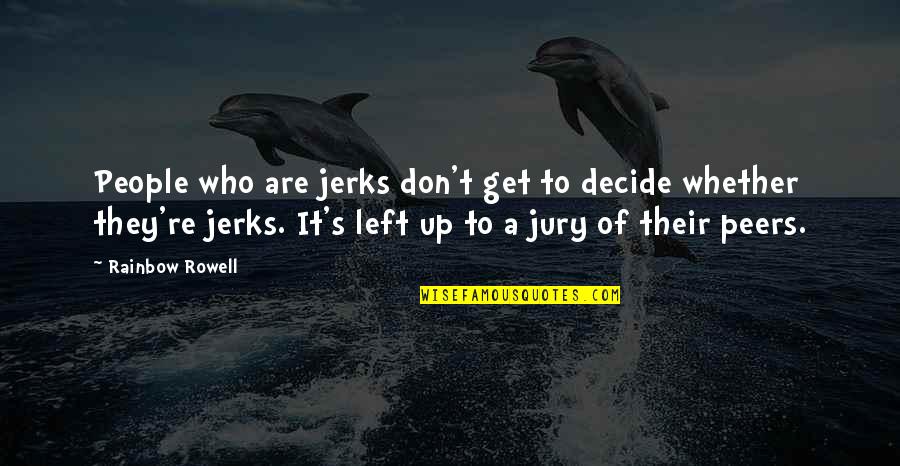 Wall Canvas Inspirational Quotes By Rainbow Rowell: People who are jerks don't get to decide Wall Canvas Inspirational Quotes By Rainbow Rowell: People who are jerks don't get to decide