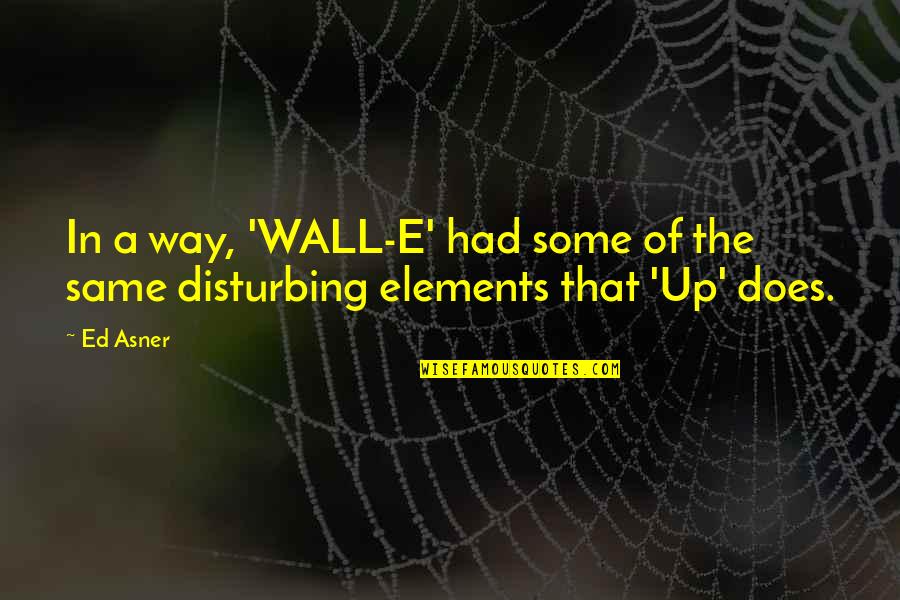 Wall-e Quotes By Ed Asner: In a way, 'WALL-E' had some of the