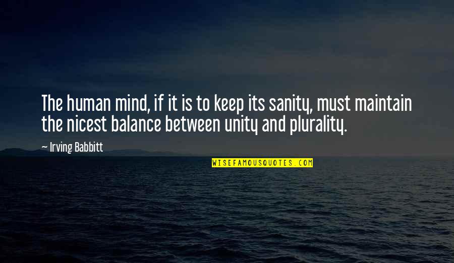 Wall Filled With Quotes By Irving Babbitt: The human mind, if it is to keep Wall Filled With Quotes By Irving Babbitt: The human mind, if it is to keep
