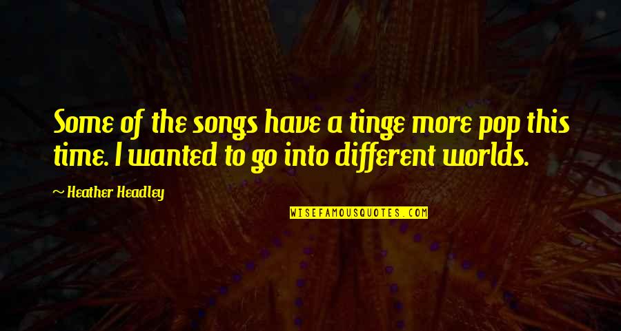 Wall Graphics Quotes By Heather Headley: Some of the songs have a tinge more