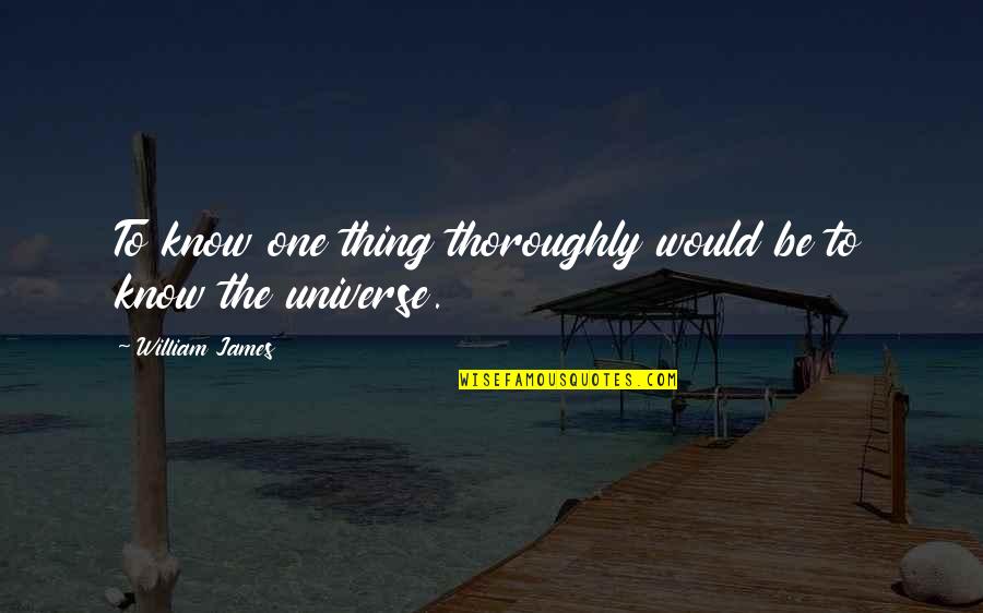 Wall Letters And Quotes By William James: To know one thing thoroughly would be to