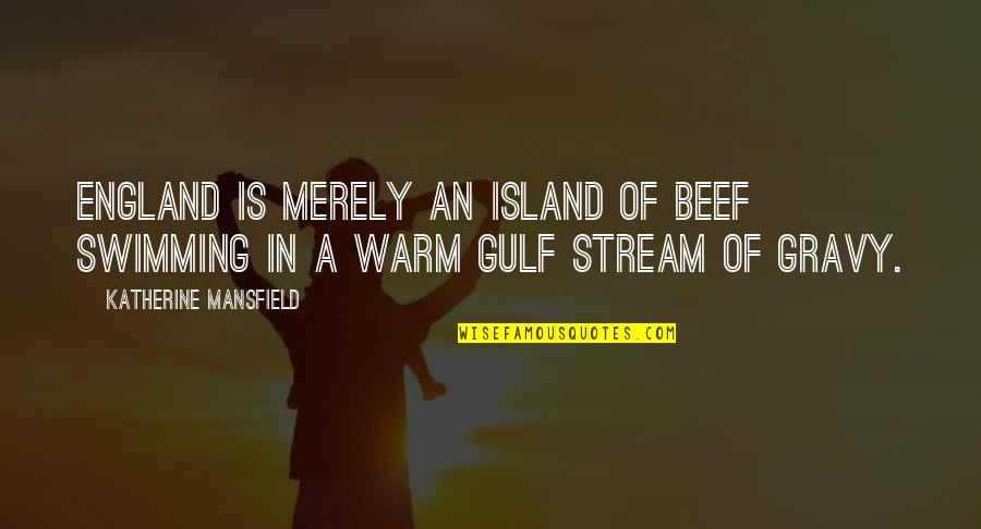 Wall Murals With Quotes By Katherine Mansfield: England is merely an island of beef swimming
