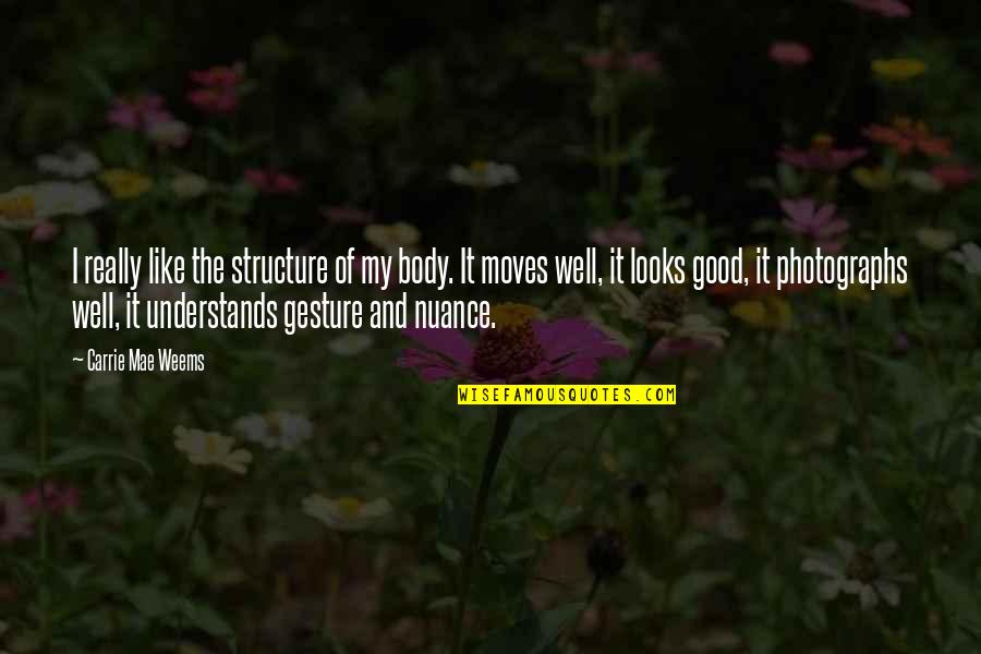 Wall Of Worry Quote Quotes By Carrie Mae Weems: I really like the structure of my body. Wall Of Worry Quote Quotes By Carrie Mae Weems: I really like the structure of my body.