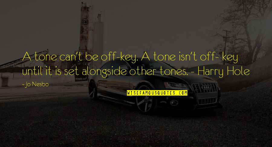 Wall Plastering Quote Quotes By Jo Nesbo: A tone can't be off-key. A tone isn't Wall Plastering Quote Quotes By Jo Nesbo: A tone can't be off-key. A tone isn't