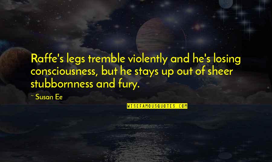 Wall Rendering Quotes By Susan Ee: Raffe's legs tremble violently and he's losing consciousness,