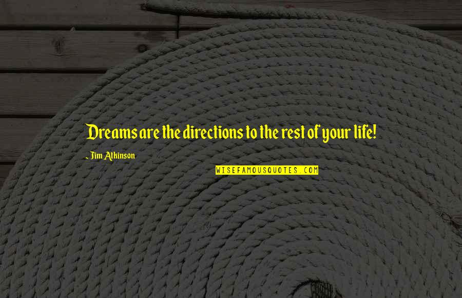 Wall Signs And Quotes By Jim Atkinson: Dreams are the directions to the rest of Wall Signs And Quotes By Jim Atkinson: Dreams are the directions to the rest of