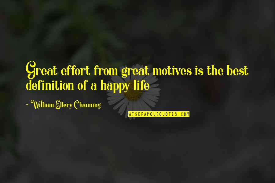 Wall Signs And Quotes By William Ellery Channing: Great effort from great motives is the best Wall Signs And Quotes By William Ellery Channing: Great effort from great motives is the best