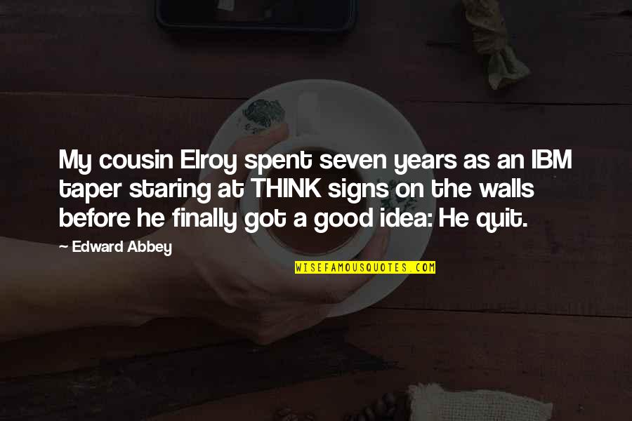 Wall Signs Quotes By Edward Abbey: My cousin Elroy spent seven years as an Wall Signs Quotes By Edward Abbey: My cousin Elroy spent seven years as an