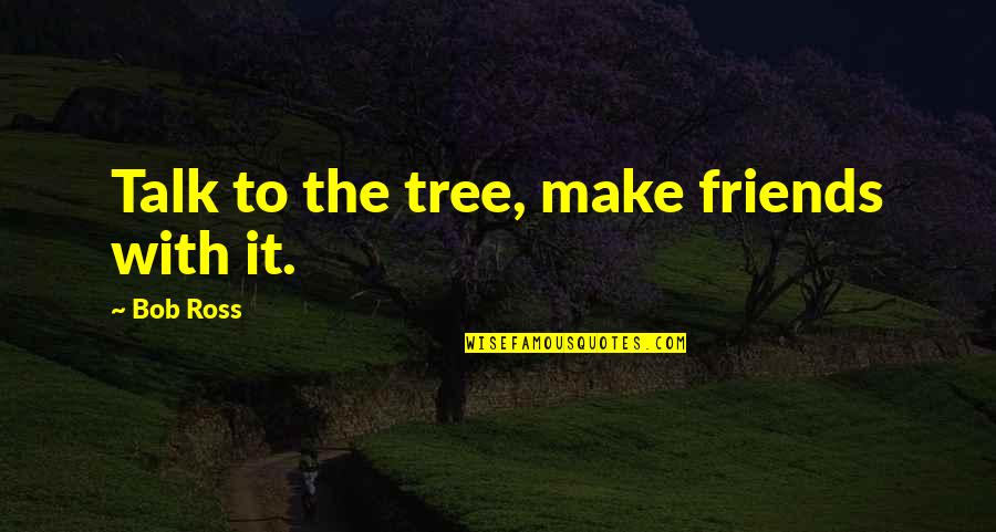 Wall Stencils Inspirational Quotes By Bob Ross: Talk to the tree, make friends with it.