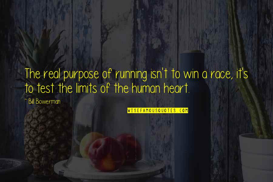 Wall Transfers Quotes By Bill Bowerman: The real purpose of running isn't to win