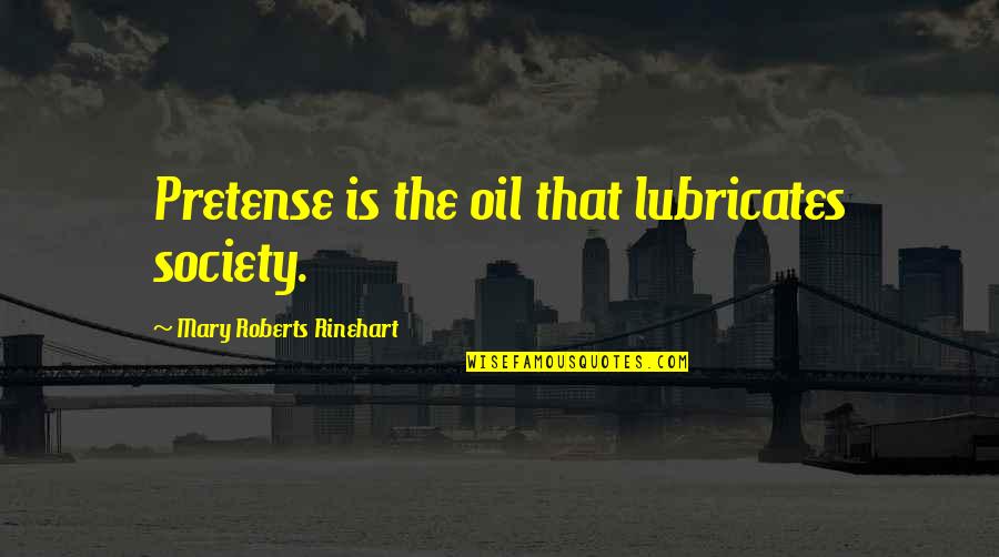 Wall Wart Transformer Quotes By Mary Roberts Rinehart: Pretense is the oil that lubricates society. Wall Wart Transformer Quotes By Mary Roberts Rinehart: Pretense is the oil that lubricates society.