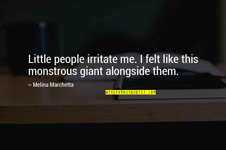 Wallace And Gromit Quotes By Melina Marchetta: Little people irritate me. I felt like this Wallace And Gromit Quotes By Melina Marchetta: Little people irritate me. I felt like this