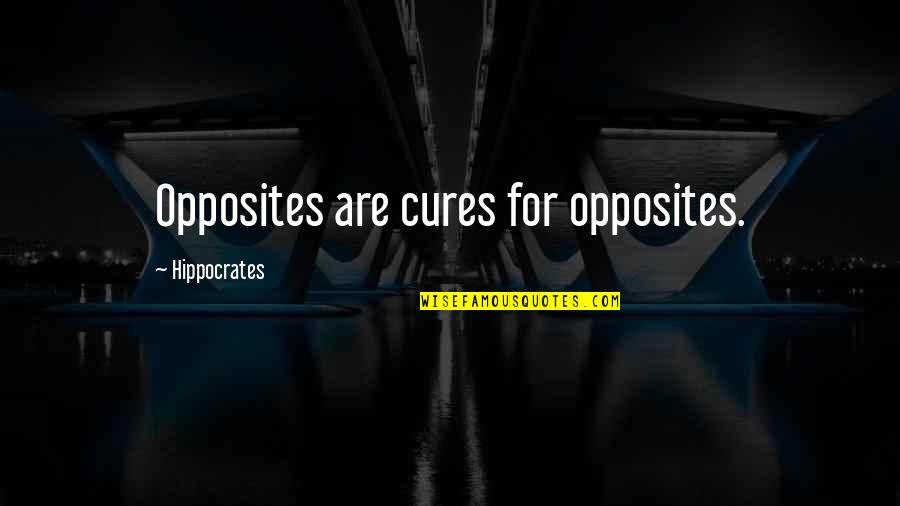 Wallace Hadrill Quotes By Hippocrates: Opposites are cures for opposites.