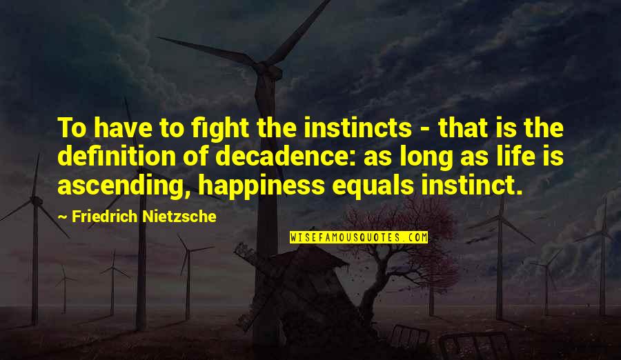 Wallace Stegner Wolf Willow Quotes By Friedrich Nietzsche: To have to fight the instincts - that