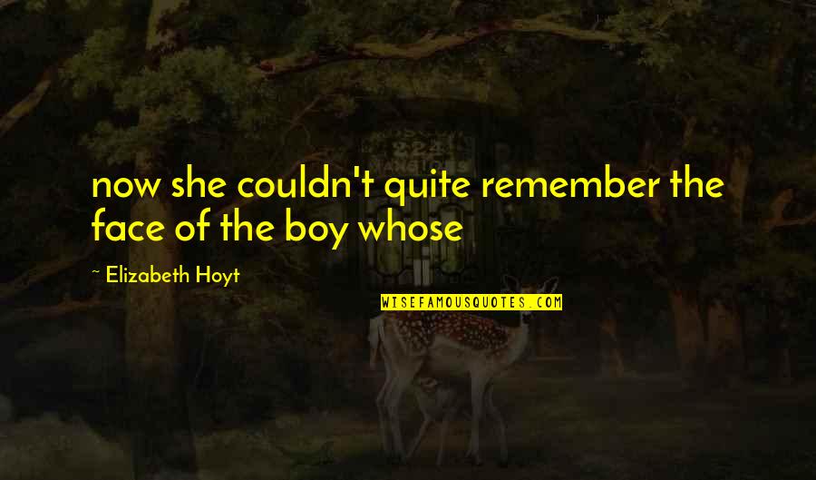 Wallbanger Series Quotes By Elizabeth Hoyt: now she couldn't quite remember the face of