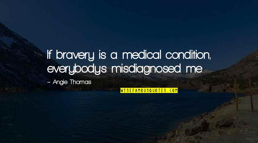 Wallbase Backgrounds Quotes By Angie Thomas: If bravery is a medical condition, everybody's misdiagnosed
